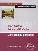 Austen Jane, Pride and Prejudice - Dans l'oeil du paradoxe, dans l'oeil du paradoxe