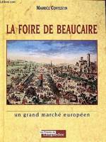 La foire de Beaucaire: Un grand marchéeuropén, un grand marché européen