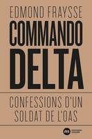 Commando Delta, Confessions d'un soldat de l'OAS