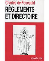 Œuvres spirituelles du père Charles de Foucauld., 11-12, Règlements et directoire