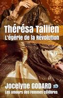 Thérésa Tallien, l'égérie de la Révolution, Les amours des femmes célèbres