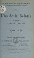 L'as de la belotte, Un acte gai