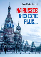 Ma Russie  n'existe plus…