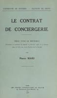 Le contrat de conciergerie, Thèse pour le Doctorat, présentée et soutenue le samedi 29 février 1936, à 14 heures dans la Salle des actes publics de la Faculté