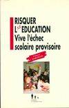 Risquer l'éducation, Vive l'échec scolaire provisoire