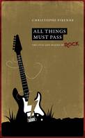 All things must pass, The lives and deaths of rock