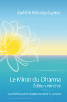 Le miroir du dharma, Comment trouver le véritable sens de la vie humaine