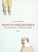 Petits meurtres et autres tendresses, et autres tendresses