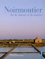 Noirmoutier - île de marais et de marées, île de marais et de marées