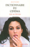 Dictionnaire du cinéma, [2], Les acteurs, Dictionnaire du cin√©ma, tome 2 : Les acteurs