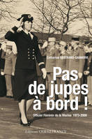 Pas de jupes à bord, [officier féminin de la Marine, 1973-2000]