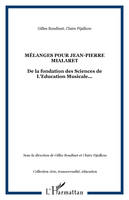 Mélanges pour Jean-Pierre Mialaret, De la fondation des Sciences de L'Education Musicale...
