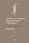 Un traité sur les passions hypocondriaques et hystériques, Bernard Mandeville