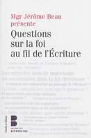 Questions sur la foi au fil de l'Écriture