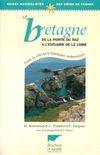 Guides naturalistes des côtes de France., 4, La Bretagne de la pointe du Raz à l'estuaire de la Loire, de la pointe du Raz à l'estuaire de la Loire