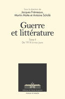 2, Guerre et littérature, Tome 2. De 1914 à nos jours