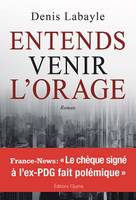 Entends venir l'orage - roman