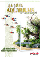 Les petits aquariums d'eau douce, Le monde des nano-aquariums...