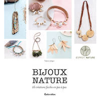 Bijoux nature, 16 créations faciles en pas à pas