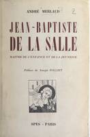 Jean-Baptiste de La Salle, Maître de l'enfance et de la jeunesse