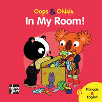 Oops & Ohlala, In my room !