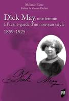 Dick May, une femme à l'avant-garde d'un nouveau siècle, 1859-1925