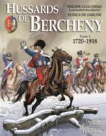 1, Hussards de Bercheny, Tome 1. 1720-1918