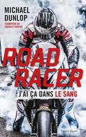 Road Racer, J'ai ça dans le sang