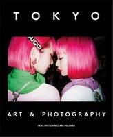 Tokyo: Art & Photography /anglais