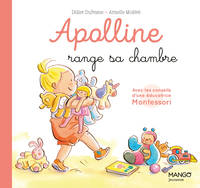 Apolline range sa chambre, Avec les conseils d’une éducatrice Montessori