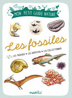 Les fossiles, Les trouver - Les identifier - Les collectionner