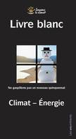 Livre blanc Climat- Energie, Ne gaspillons pas un nouveau quinquennat