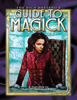 The Rich Bastard's Guide to Magick