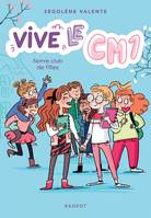 3, Vive le CM1 ! Notre club de filles, Vive le CM1 !