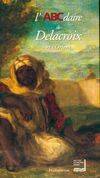 L'ABCdaire de Delacroix et l'orient