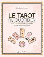 Le tarot au quotidien, Pour se réaliser et apprendre à mieux se connaître