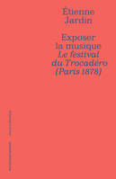 Exposer la musique, Le festival du Trocadéro (Paris 1878)