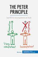 The Peter Principle, Say NO! to incompetence at work