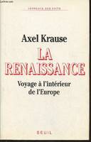 La Renaissance. Voyage à l'intérieur de l'Europe, voyage à l'intérieur de l'Europe