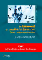 Le burn-out en anesthésie-réanimation, Causes, conséquences et solutions