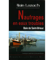 Chroniques maritimes de Richard Becker, Naufrages en eaux troubles - baie de Saint-Brieuc