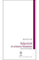 SUBJECTIVITE ET SCIENCES HUMAINES, essai de métasociologie