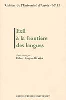 Exil à la frontière des langues, actes de la journée d'étude du 19 novembre 1999 à Arras, [Université d'Artois]