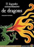 15 LEGENDES EXTRAORDINAIRES DE DRAGONS