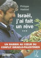 ISRAEL J AI FAIT UN REVE, un rabbin français au coeur du conflit israélo-palestinien