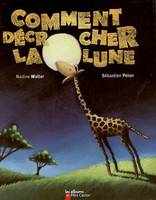 Comment decrocher la lune