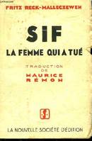 Sif, la femme qui a tué.