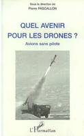 Quel Avenir pour les Drones ?, Avions Sans Pilote