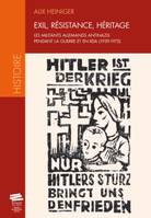 Exil, résistance, héritage - les militants allemands antinazis pendant la guerre et en RDA, 1939-1975