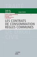 Traité de droit civil., Traité de droit civil, Les contrats de consommation, règles communes / règles communes